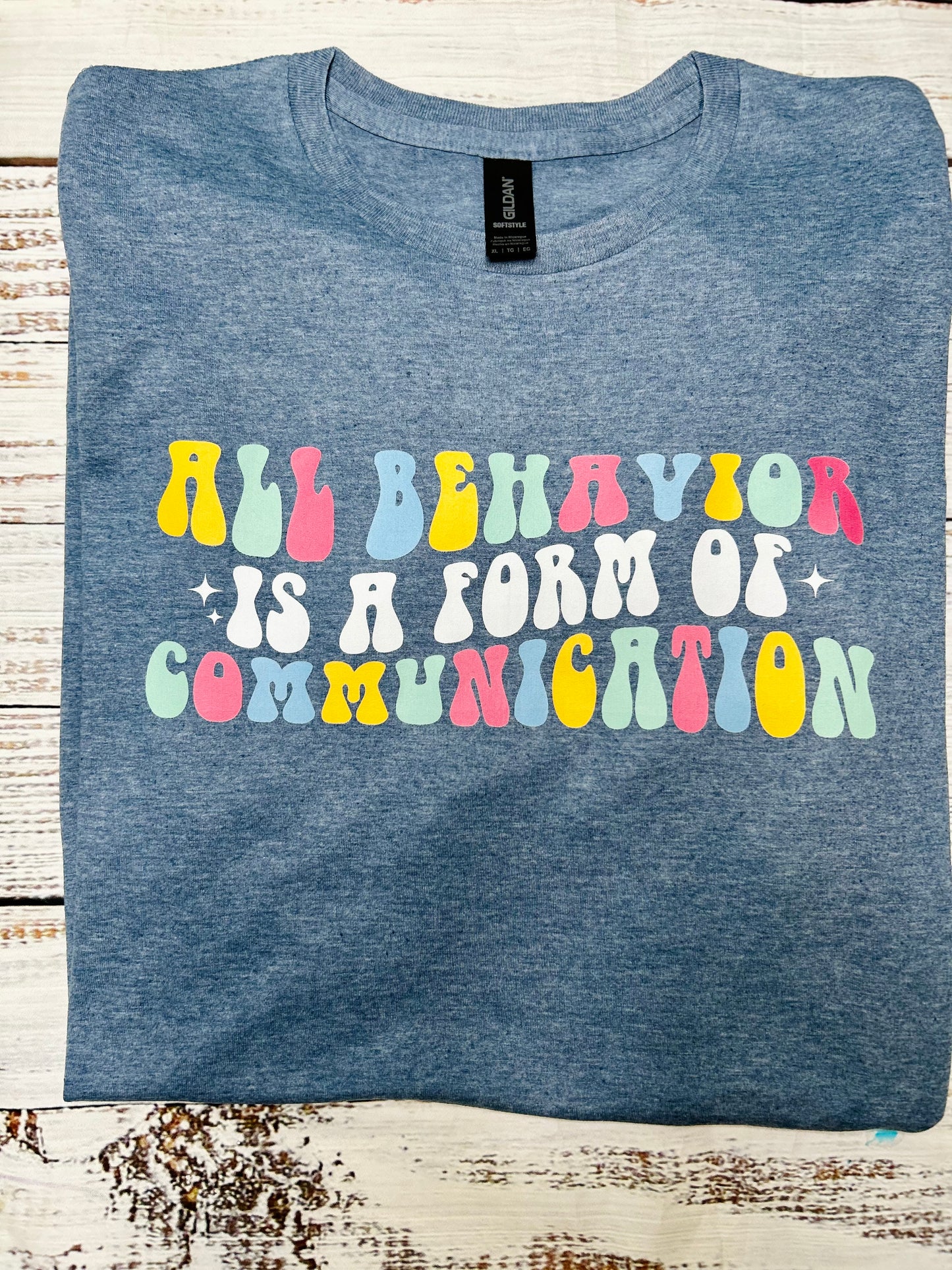All Behavior Is a Form Tee (Pick your color!)
