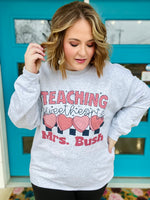 Teaching Sweethearts Sweatshirt *Customizable*