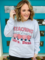 Teaching Sweethearts Sweatshirt *Customizable*