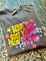 Behavior Goes Tee (Pick your color!)