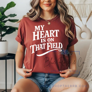 My Heart is on that Field Tee (Choose your color!)