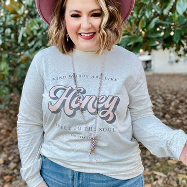 Kind Words Are Like Honey Long Sleeve Tee