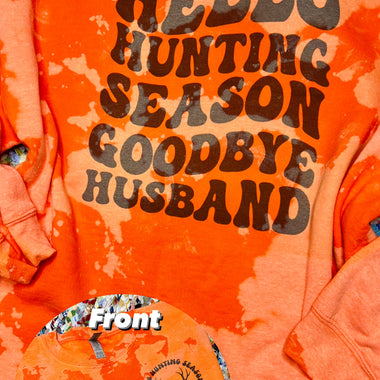 Hello Hunting Season, Goodbye Husband Graphic (Any Color)
