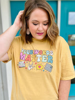 Words Matter Tee (Pick your color!)