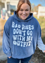 “Bad Vibes Don’t Go With My Outfit” Hoodie