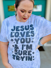 Load image into Gallery viewer, Jesus Loves You and I’m Tryin’ Tee