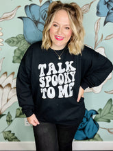 Load image into Gallery viewer, Talk Spooky to Me Sweatshirt in Black