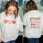 I have Loved You Sweatshirt on Gray (Front and Back)