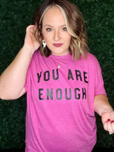 Load image into Gallery viewer, You Are Enough Tee on Berry