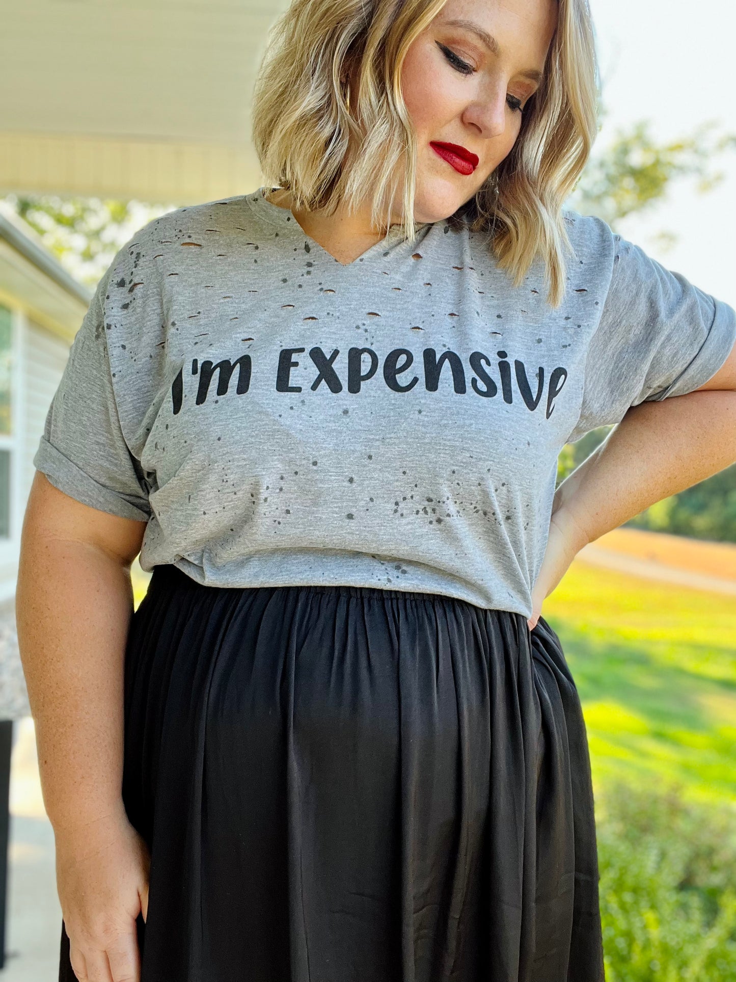 "I'm Expensive" Distressed Tee