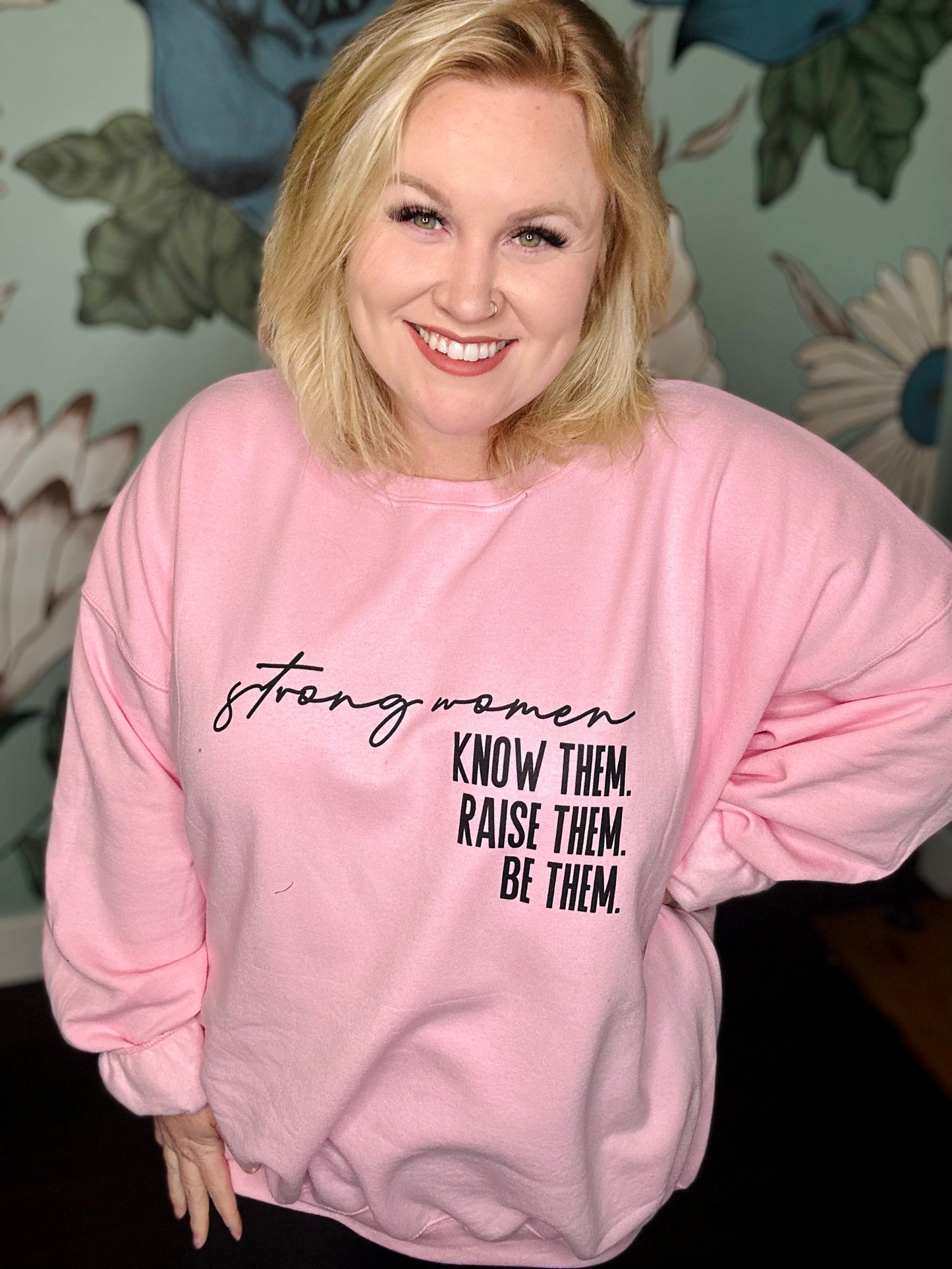 Strong Women Sweatshirt (Can be on any color!)