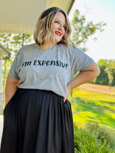 Load image into Gallery viewer, &quot;I&#39;m Expensive&quot; Distressed Tee